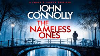 The Nameless Ones by John Connolly | Dark Secrets, Murder & Revenge | Full Audiobook