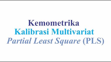 Kemometrika - Kalibrasi Multivariat Partial Least Square (PLS)