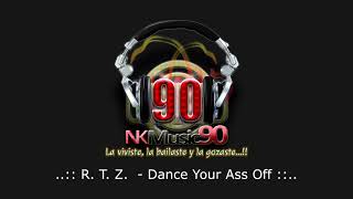 R. T. Z. - Dance Your Ass Off