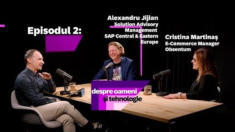 Despre oameni și tehnologie. Episodul 2: Povestea Obsentum, cu Cristina Martinaș & Alexandru Jijian