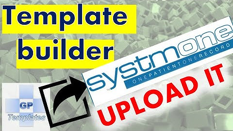 How to upload a template file to SystmOne