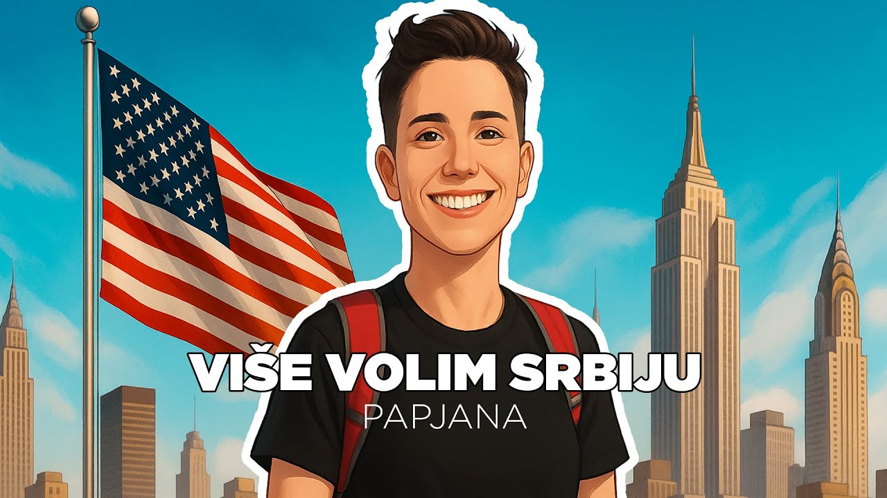 PAPJANA: Zašto više volim Srbiju od Amerike?