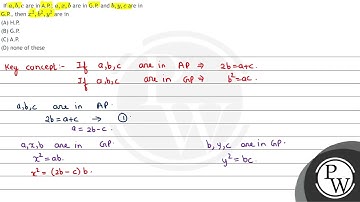 If \( a, b, c \) are in A.P.; \( a, x, b \) are in G.P. and \( b, y, c \) are in G.P., then \( x...