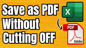 How to Save Excel Sheet As PDF Without Cutting Off