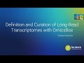 Webinar: Definition and Curation of Long Read Transcriptomes