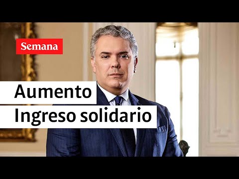 Duque aumentó el valor del programa Ingreso solidario | Videos Semana