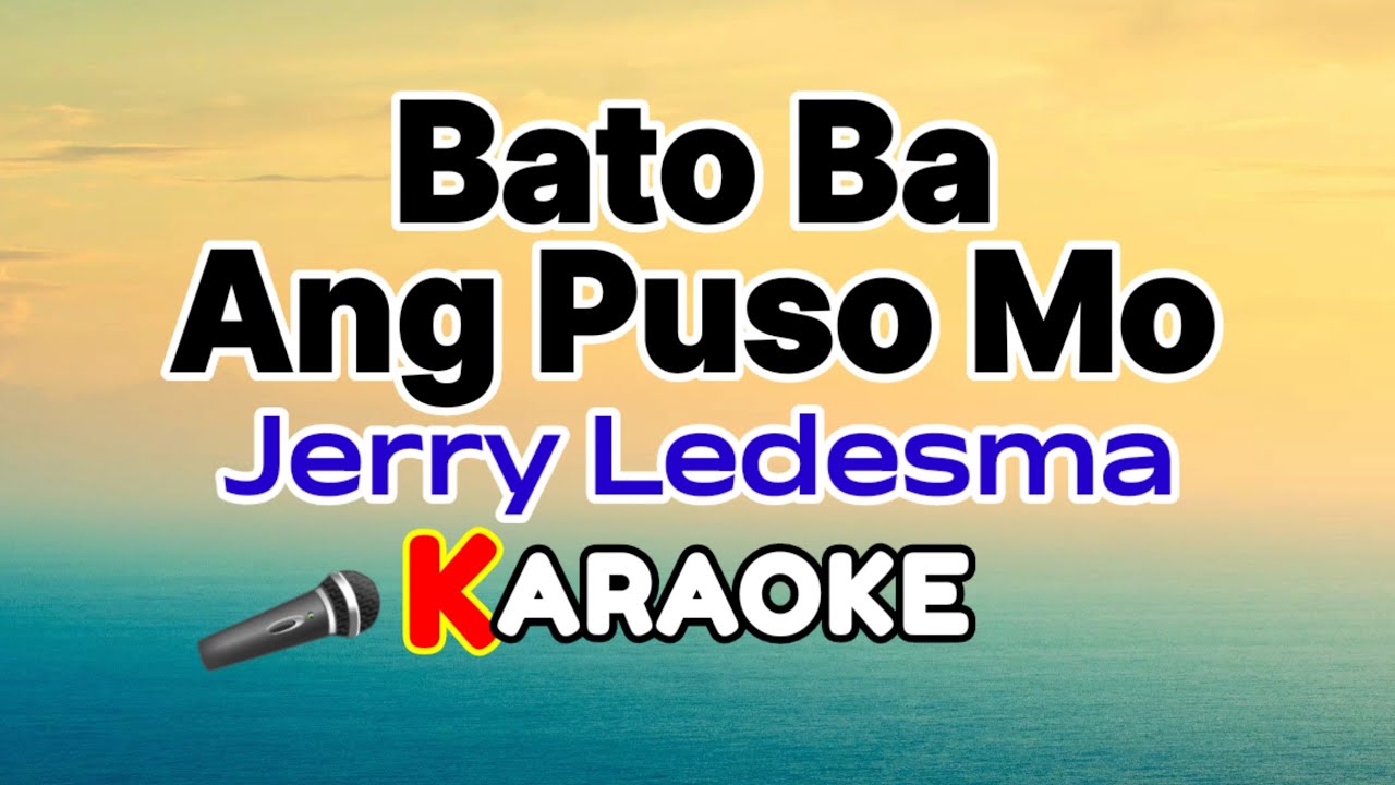 Bato Ba Ang Puso Mo – Jerry Ledesma (Karaoke Version)