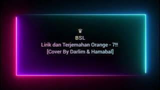 Lirik dan Terjemahan Orange - 7!! [Cover by Darlim & Hamabal]