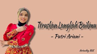 Download lagu Teruskan Langkah Baik Mu  - Putri Ariani  | Lirik  Lagu Indonesia