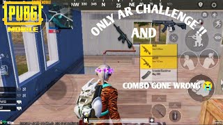 ONLY AR CHALLENGE in PUBG MOBILE!! | Combo Gone Wrong 😭🔥