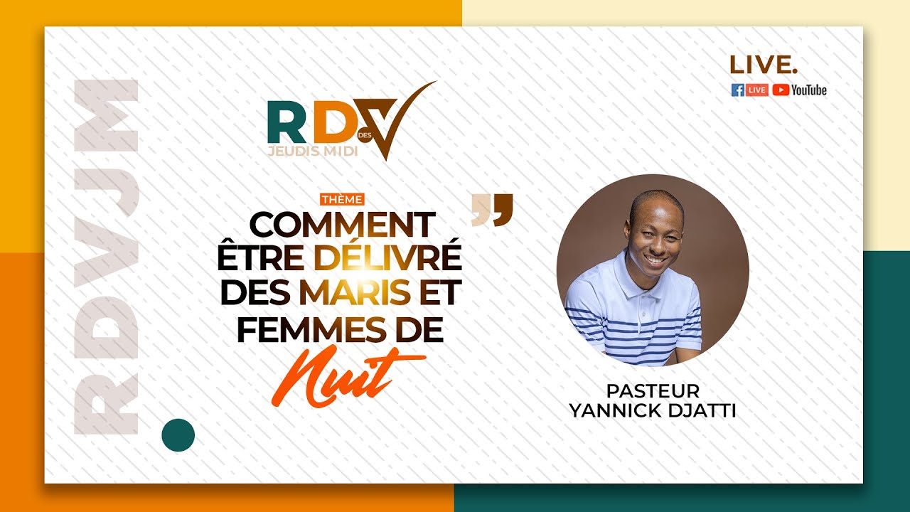 COMMENT ETRE DELIVRE DES MARIS ET FEMMES DE NUIT// PASTEUR YANNICK DJATTI