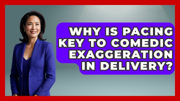 Why Is Pacing Key To Comedic Exaggeration In Delivery? - Open Mic Manual