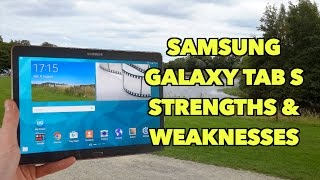 Samsung Galaxy Tab S 10.5: Strengths & Weaknesses