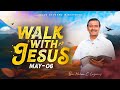 Walk with Jesus | Bro. Mohan C. Lazarus | May 6