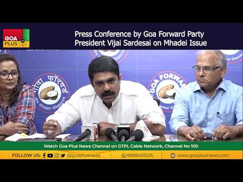 Press Conference by Goa Forward Party President Vijai Sardesai on Mhadei Issue