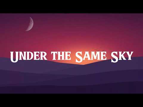 Under the Same Sky|| Lyrics || MT