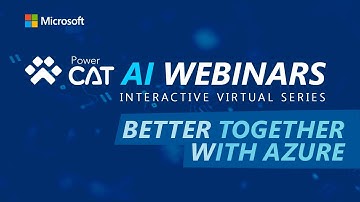 Copilot Studio - Better Together with Azure - Power CAT AI Webinars