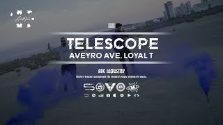 AVEYRO AVE ft. LOYAL T - TELESCOPE  (Official Music Video)