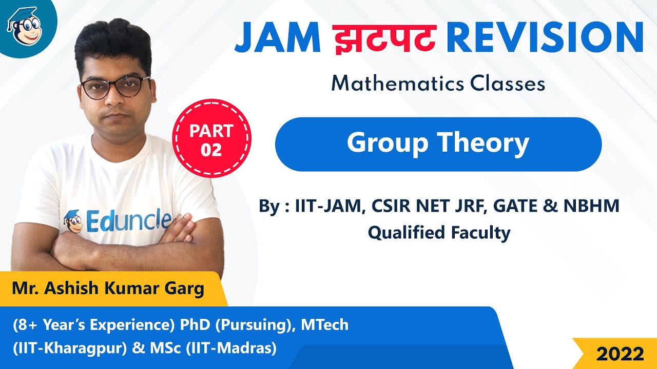 IIT JAM 2022 Mathematics Revision | Group Theory | Part 2 | JAM झटपट ...