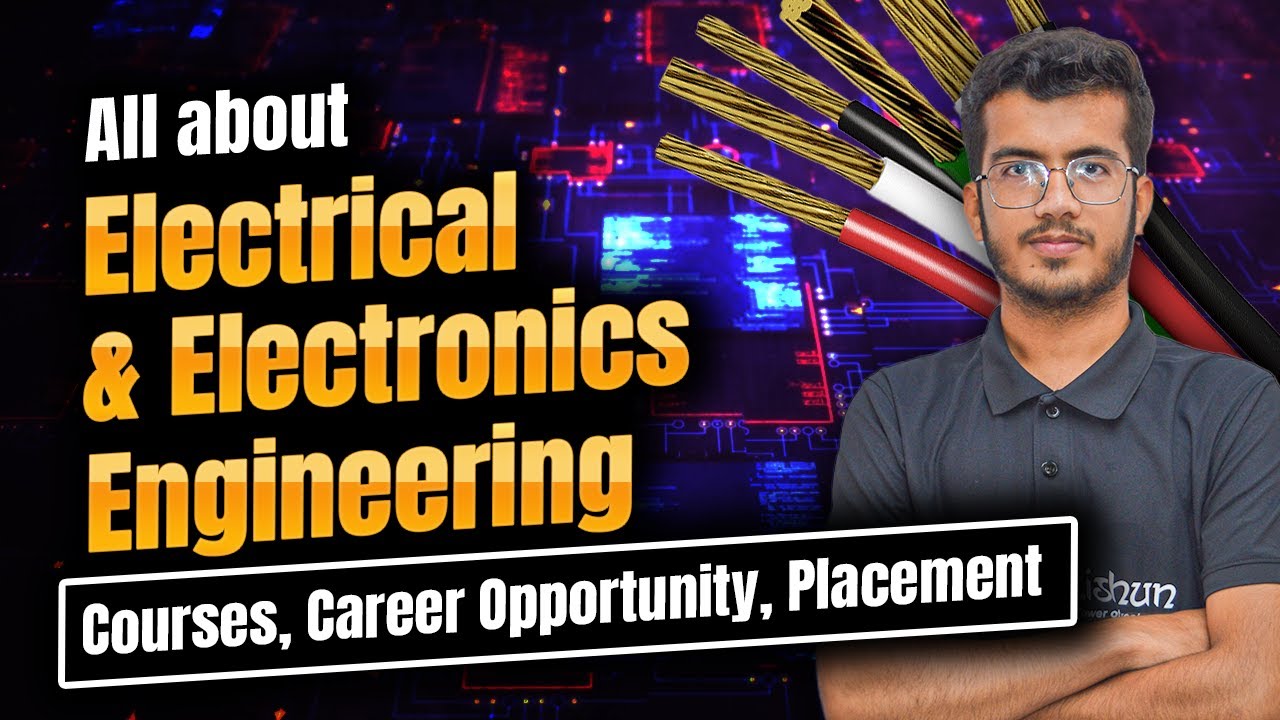 All About Electrical & Electronics Engineering: A Comprehensive ...