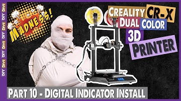 Creality CR-X | Part 10 - How to Install a Digital Indicator for Bed Leveling the CR-X // DIY Dive