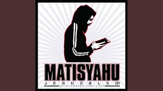 Jerusalem (Out Of Darkness Comes Light) - Matisyahu