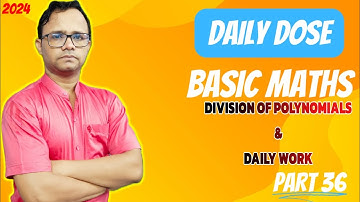 DIVISION OF POLYNOMIALS|| Daily Dose ||  BASIC MATHS || 2024 || PART 36‎ @ManojKumarDasClasses