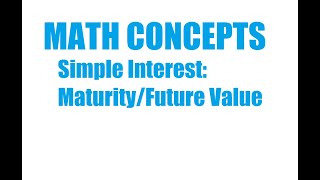 Simple Interest: Future Value/Maturity Value