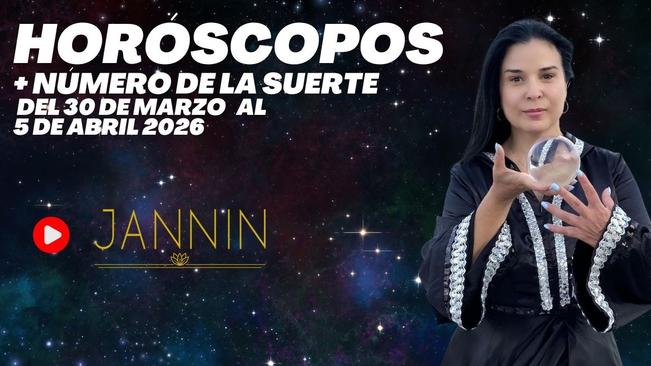 Horóscopos y @tu-numero-de-la-suerte del 30 de marzo al 5 de abril 2026 ...