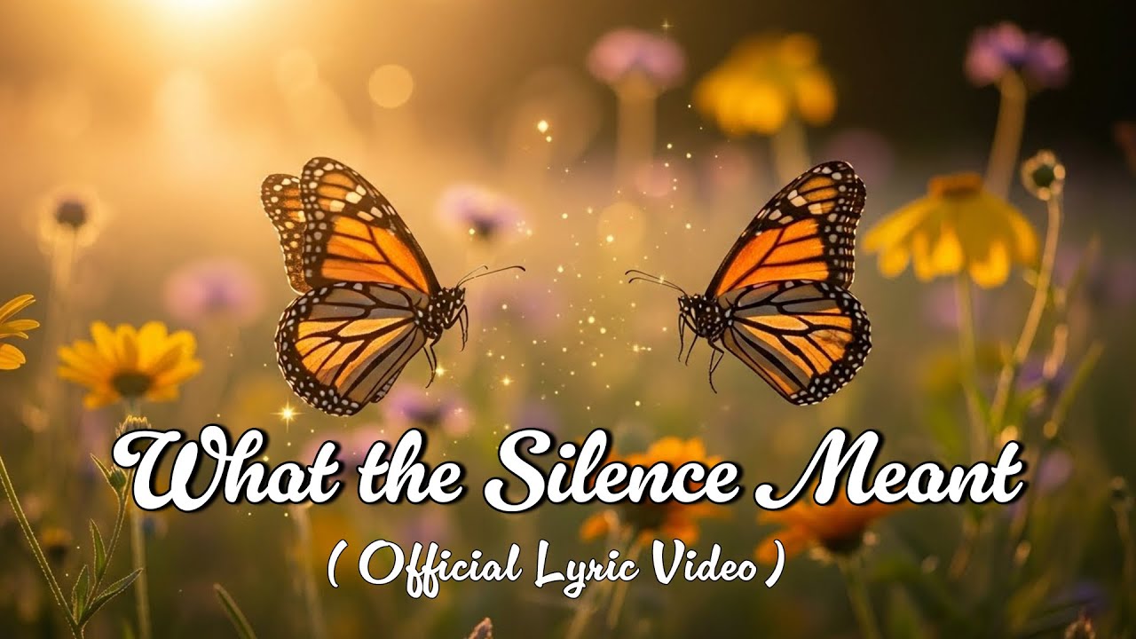 What the Silence Meant ( Offcial Lyric Video )