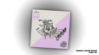 Veerus & Maxie Devine - Loop Ya [Suara]