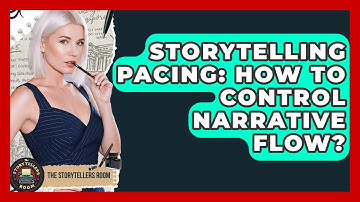 Storytelling Pacing: How To Control Narrative Flow? - The Storytellers Room