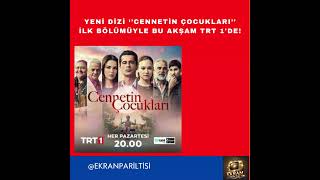 Yeni dizi &#39;&#39;Cennetin Çocukları&#39;&#39; ilk bölümüyle bu akşam TRT 1’de! @cennetincocuklaritrt
