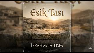 İbrahim Tatlıses ° eşik taşı | antolian New tiz 