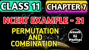 NCERT Example - 21 Permutation and Combination chapter - 7 |Class 11 Maths Akash ki padhai