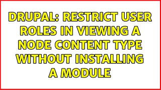 Drupal: Restrict User Roles in viewing a Node Content Type without installing a module