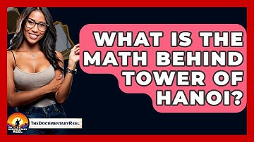 What Is The Math Behind Tower Of Hanoi? - The Documentary Reel