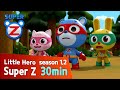 Super Z 1 2 Little Hero Super Z L 30min Play