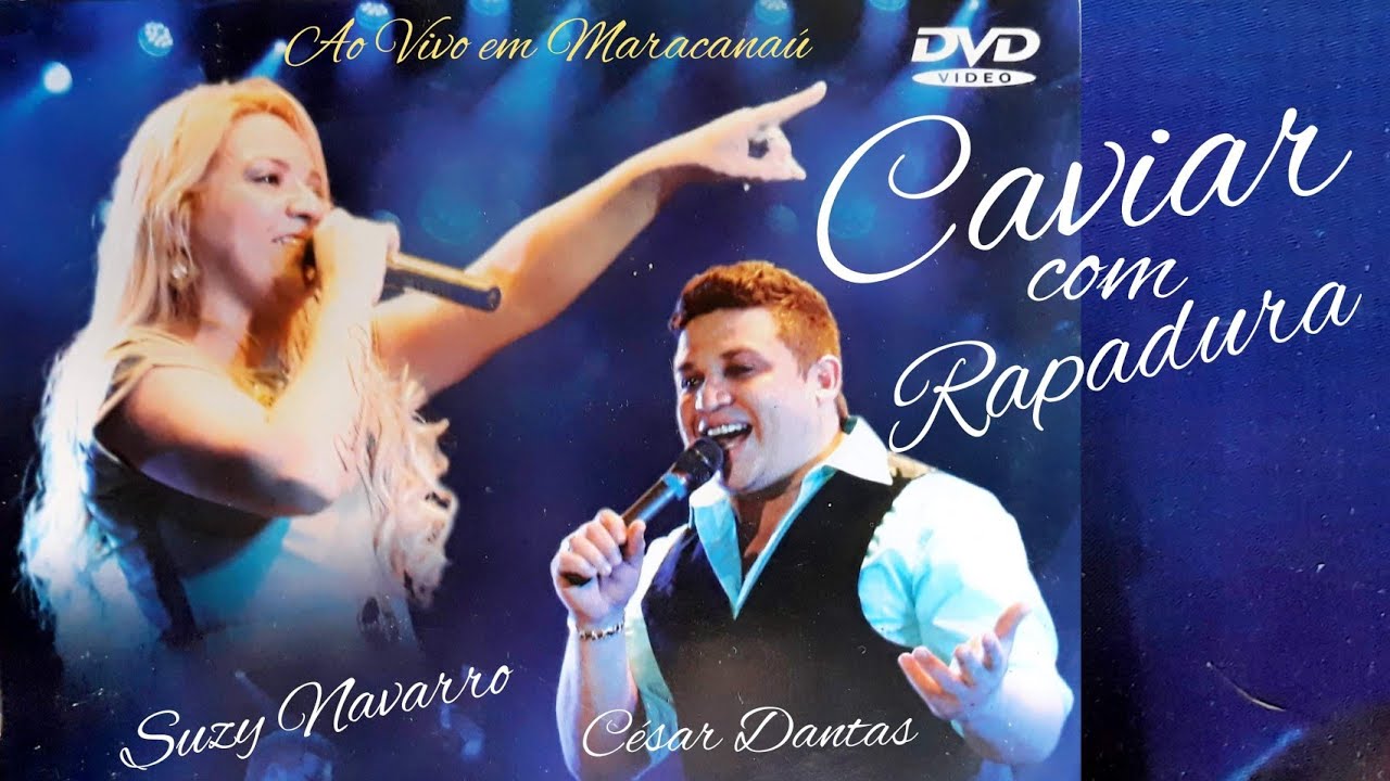 Caviar com Rapadura com César & Suzy Navarro DVD Completo (2012)