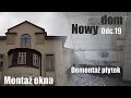 #19 Demontaż płytek i MONTAŻ OKNA czyli remont starego domu z lat 30