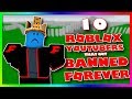 10 Roblox YouTubers that got BANNED FOREVER...