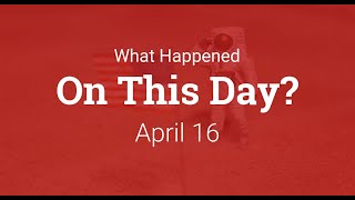 April 16 : Facts and Historical Events. #shorts #facts #viralvideos #april #onthisday #didyouknow