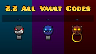 Geometry Dash 2.2 ALL VAULT CODES - Full Guide for All 3 Vaults