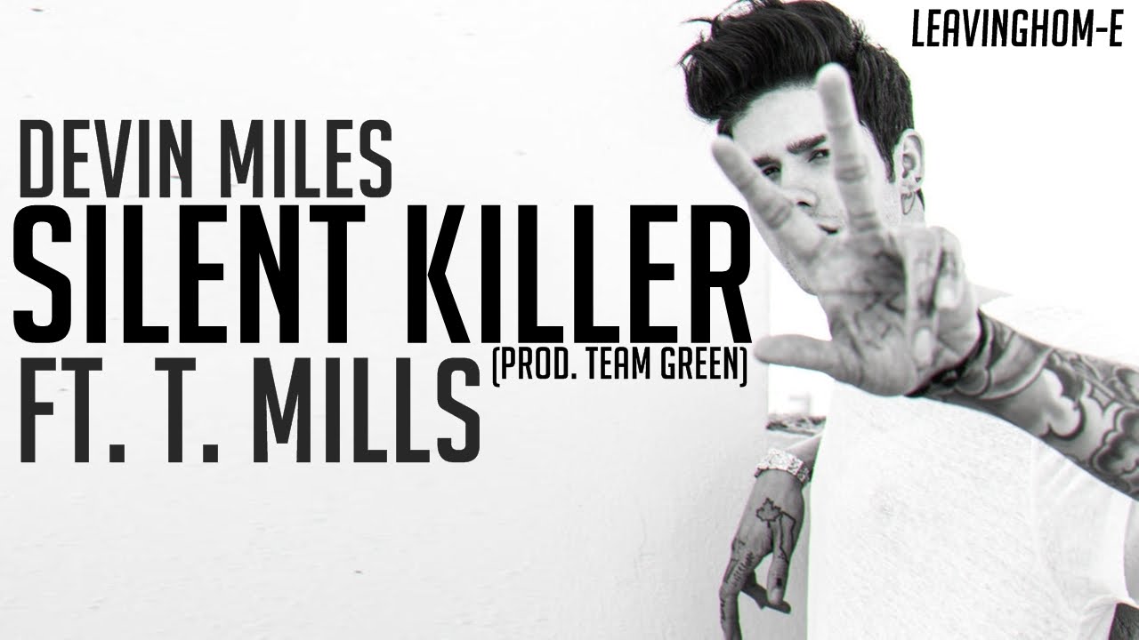 Devin Miles - Silent Killer (Feat. T. Mills)