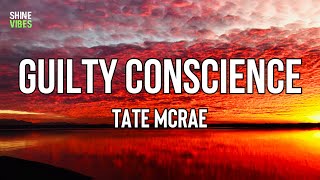 Tate McRae - guilty conscience (Lyrics) | Guess I'll li-li-li-li-live with a guilty conscience