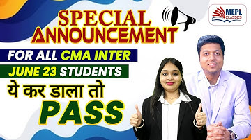 SPECIAL ANNOUNCEMENT🥳 For CMA Inter Students - ये कर डाला तो PASS ✅| MEPL- Divya Agarwal