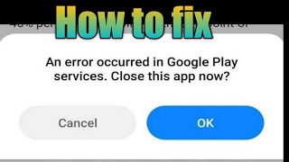 how to fix an error occurred in com.google.android.gms problem