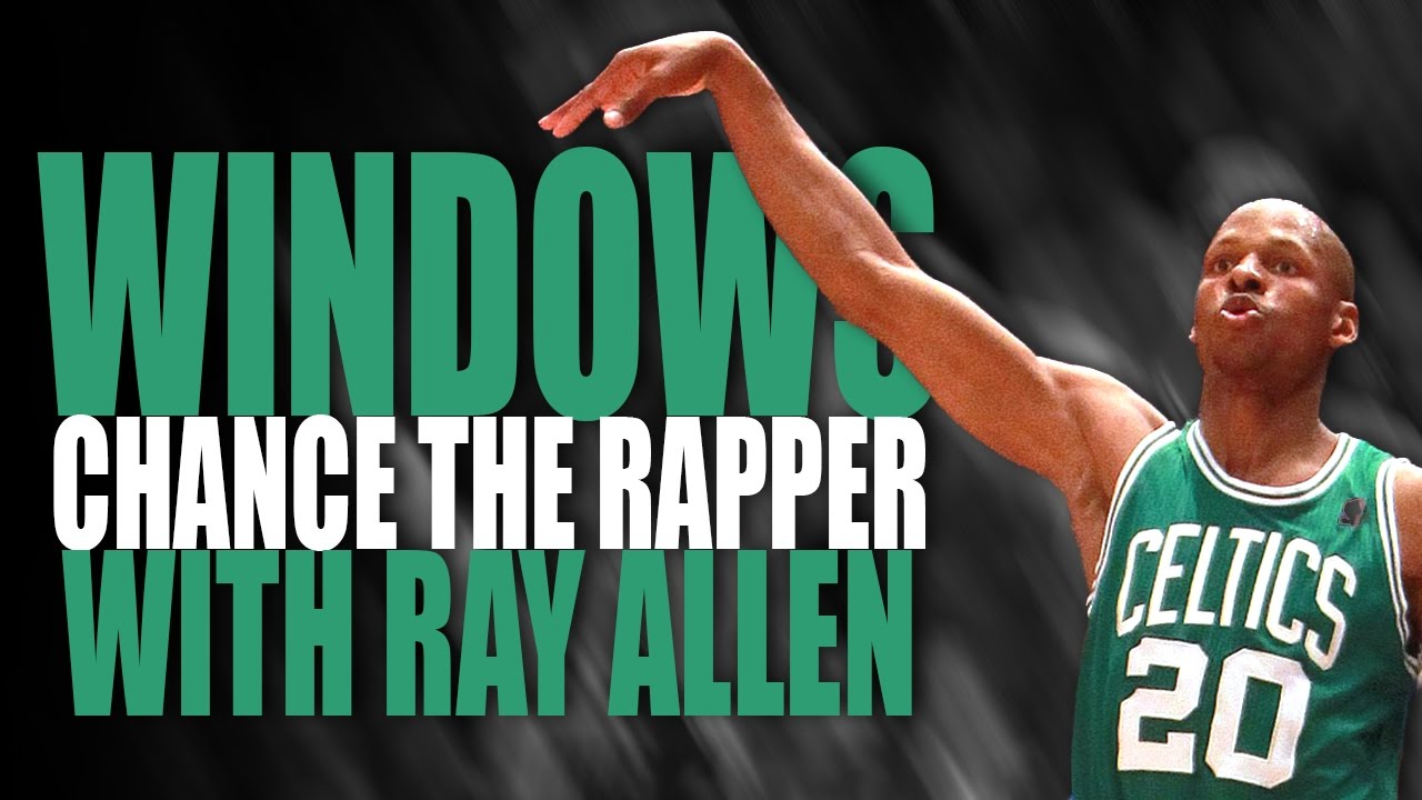 Chance The Rapper - Windows with Ray Allen [CAREER HIGHLIGHTS] - YouTube