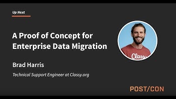 A Proof of Concept for Enterprise Data Migration: Brad Harris | POST/CON 2018