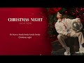 [Lyrics] CHRISTMAS NIGHT - Vũ C&aacute;t Tường